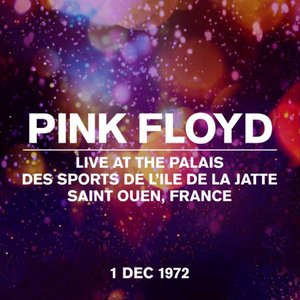 Live At The Palais des Sports de L’Ile de la Jatte, Saint Ouen, France, 1 Dec 1972