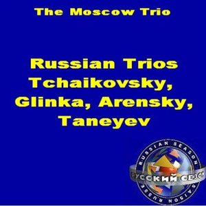 Russian Trios: Tchaikovsky, Glinka, Arensky, Taneyev