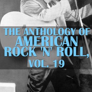 The Anthology Of American Rock 'n' Roll, Vol. 19