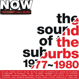 NOW That’s What I Call an Era: The Sound of the Suburbs 1977~1980