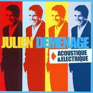 Julien déménage - Acoustique & Electrique