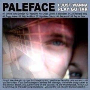 Paleface - 'I Just Wanna Play Guitar' CD