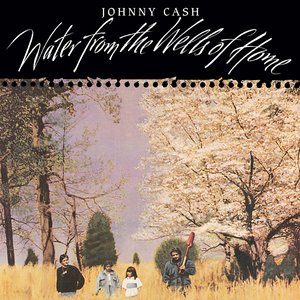 Johnny Cash Is Coming To Town & Water From The Wells Of Home (2 on 1)
