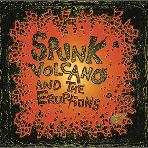 Spunk Volcano and the Eruptions EP