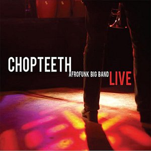 Chopteeth Live