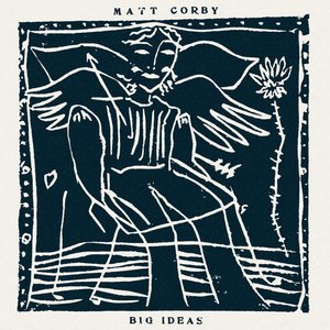 Matt Corby - Big Ideas - Zortam Music
