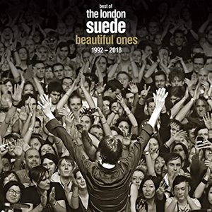 Beautiful Ones - The Best of London Suede 1992 - 2018