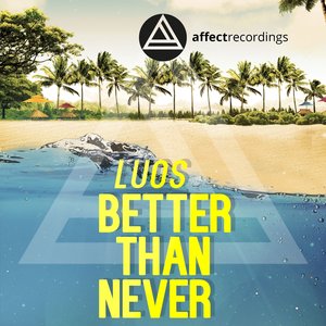Better Than Never