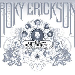 I Have Always Been Here Before (The Roky Erickson Anthology)