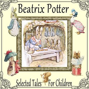 Beatrix Potters Selected Tales for Children