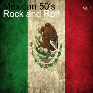 Mexican 50's Rock and Roll, Vol. 1