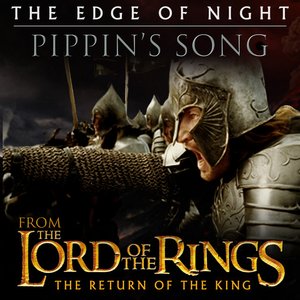 The Edge of Night - Pippin's Song (From "The Lord of the Rings: Return of the King")