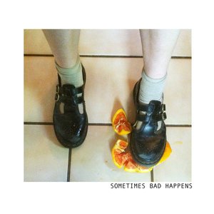 Sometimes Bad Happens - EP