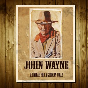 John Wayne: A Ballad for a Gunman, Vol. 2