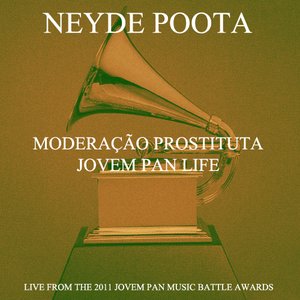 Moderação Prostituta/Jovem Pan Life (Live from the 2011 Jovem Pan Music Battle Awards) - Single