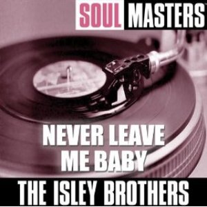 Soul Masters: Never Leave Me Baby (to be split)