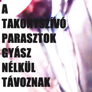 A Takonyszívó Parasztok Gyász Nélkül Távoznak