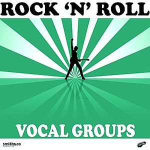 Rock 'n' Roll - Vocal Groups