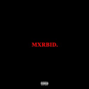 Mxrbid. - Single