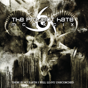 The Project Hate Mcmxcix - THERE IS NO EARTH I WILL LEAVE UNSCORCHED - Zortam Music