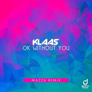 Ok Without You (Mazza Remix)