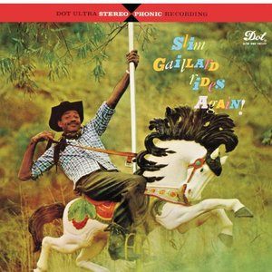 Slim Gaillard Rides Again!