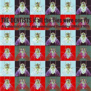 If All the Flies Were One Fly: A Collection of Rare and Unreleased Dentistry 1984-1995