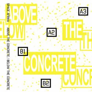 Above The Concrete / Below The Concrete