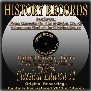 Beethoven: Piano Concerto No 4 in G Major, Op. 58 - Schumann: Fantasia in C Major, Op. 17 (History Records - Classical Edition 31 - Original Recordings Digitally Remastered 2011 in Stereo)