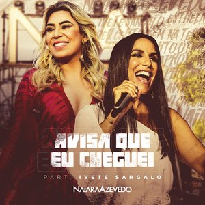 Avisa Que Eu Cheguei (feat. Ivete Sangalo) - Single