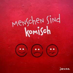 Menschen sind komisch