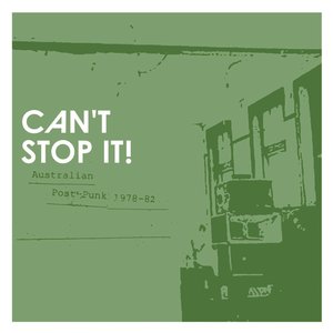 Immagine per 'Can't Stop It! Australian Post-Punk 1978-82'