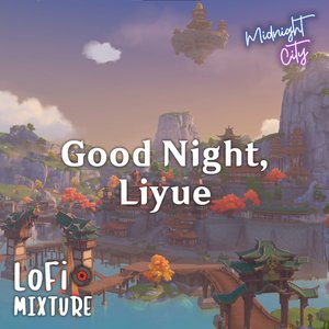 Good Night, Liyue (Genshin Impact Lofi)