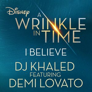 I Believe (As featured in the Walt Disney Pictures' "A WRINKLE IN TIME")