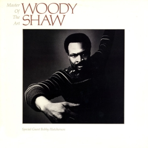 Woody Shaw - Master of the Art - Zortam Music