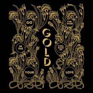 GOLD – Go Forward in the Courage of Your Love