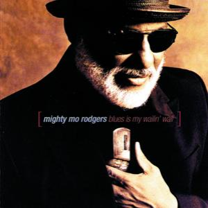 Mighty Mo Rodgers - Blues Is My Wailin