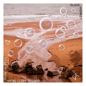 Grab My Hand, We’re Close To Land