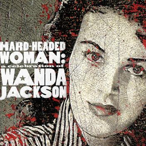 Neko Case - Hard Headed Woman: A Celebration of Wanda Jackson - Zortam Music