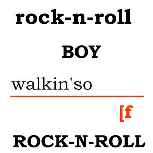 'rock-n-roll-boy walkin'so' için resim