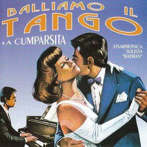 Balliamo il Tango La Cumparsita