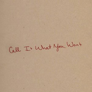 Call It What You Want - Single