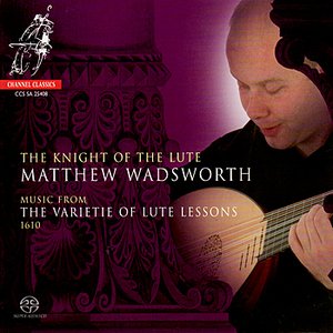 The Knight of the Lute - Music From the Varietie of Lute Lessons 1610