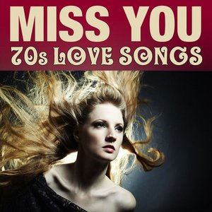 Miss You: 70s Love Songs