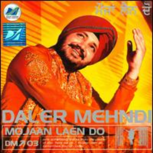 Daler Mehndi - Mojaan Laen Do - Zortam Music