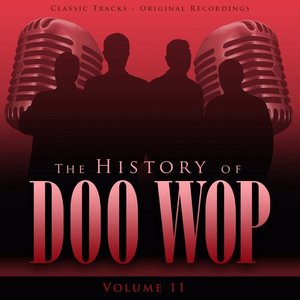 The History of Doo Wop, Vol. 11 (50 Unforgettable Doo Wop Tracks)