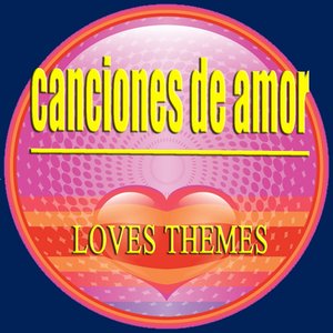 Canciones de Amor / Loves Themes