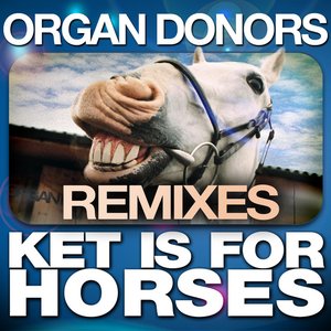 Ket is for Horses (2017 Remixes)