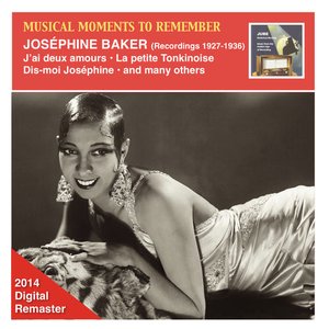 Musical Moments to Remember: Joséphine Baker, Vol. 1 (2014 Remastered)