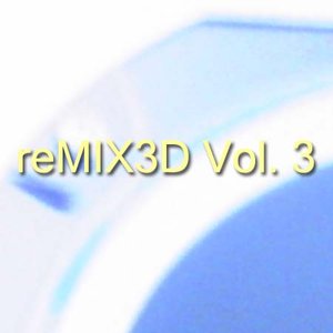 Tyler Adam & TyGuy Productions Presents: reMIX3D Vol. 3